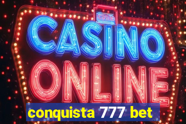 conquista 777 bet